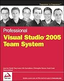 Bowen, Christopher: Professional Visual Studio 2005 Team System Bowen, Christopher: Professional Visual Studio 2005 Team System