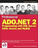 Ryan, Bill: Professional Ado.net 2: Programming With SQL Server 2005, Oracle, And Mysql Ryan, Bill: Professional Ado.net 2: Programming With SQL Server 2005, Oracle, And Mysql