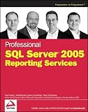 Levin, Marcia: Professional SQL Server 2005 Reporting Services Levin, Marcia: Professional SQL Server 2005 Reporting Services