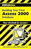 Cliffs Notes Staff: Building Your First Access 2000 Database Cliffs Notes Staff: Building Your First Access 2000 Database