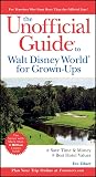 Zibart, Eve: The Unofficial Guide to Walt Disney World for Grown-Ups Zibart, Eve: The Unofficial Guide to Walt Disney World for Grown-Ups