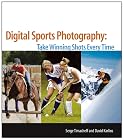 Digital Sports Photography : Take Winning Shots Every Time