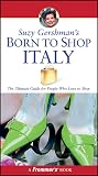 Suzy Gershman: Suzy Gershman's Born to Shop Italy Suzy Gershman: Suzy Gershman's Born to Shop Italy