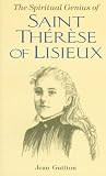 Guitton, Jean: The Spiritual Genius of Saint Therese of Lisieux Guitton, Jean: The Spiritual Genius of Saint Therese of Lisieux