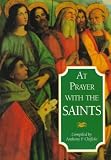 Chiffolo, Anthony F.: At Prayer With the Saints Chiffolo, Anthony F.: At Prayer With the Saints