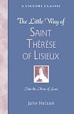 Nelson, John: The Little Way of Saint Therese of Lisieux: Readings for Prayer and Meditation Nelson, John: The Little Way of Saint Therese of Lisieux: Readings for Prayer and Meditation