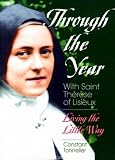 Therese: Through the Year With Saint Therese of Lisieux: Living the Little Way Therese: Through the Year With Saint Therese of Lisieux: Living the Little Way