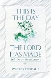 Stinissen, Wilfrid: This Is the Day the Lord Has Made: 365 Daily Meditations Stinissen, Wilfrid: This Is the Day the Lord Has Made: 365 Daily Meditations