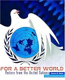 Marks, Edward B.: For a Better World: Posters from the United Nations Marks, Edward B.: For a Better World: Posters from the United Nations