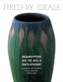 Baizerman, Suzanne: Fired by Ideals : Arequipa Pottery and the Arts and Crafts Movement Baizerman, Suzanne: Fired by Ideals : Arequipa Pottery and the Arts and Crafts Movement