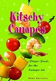Harrison, Babs: Kitschy Canapes: Finger Food for the Swinger Set