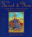 Revell, Lindel Barker: The Tarot & You: A Simple Guide to Using the Cards for Self-Discovery and Prophecy Revell, Lindel Barker: The Tarot & You: A Simple Guide to Using the Cards for Self-Discovery and Prophecy