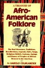 Courlander, Harold: A Treasury of Afro-American Folklore: The Oral Literature, Traditions, Recollections, Legends, Tales, Songs, Religious Beliefs, Customs, Sayings, and Humor of Peoples of African Descent in
