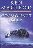 MacLeod, Ken: Cosmonaut Keep MacLeod, Ken: Cosmonaut Keep