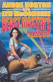 Norton, Andre: Beast Master's Circus Norton, Andre: Beast Master's Circus