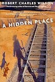 Wilson, Robert Charles: A Hidden Place