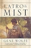 Wolfe, Gene: Latro in the Mist Wolfe, Gene: Latro in the Mist