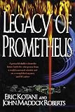 Kotani, Eric: The Legacy of Prometheus Kotani, Eric: The Legacy of Prometheus