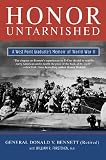Bennett, Donald V.: Honor Untarnished: A West Point Graduate's Memoir of World War II Bennett, Donald V.: Honor Untarnished: A West Point Graduate's Memoir of World War II