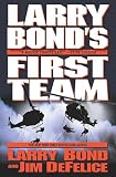 Bond, Larry: Larry Bond's First Team Bond, Larry: Larry Bond's First Team