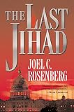 Rosenberg, Joel C.: The Last Jihad : A Novel Rosenberg, Joel C.: The Last Jihad : A Novel