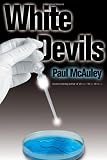 McAuley, Paul J.: White Devils McAuley, Paul J.: White Devils