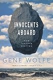 Wolfe, Gene: Innocents Aboard: New Fantasy Stories Wolfe, Gene: Innocents Aboard: New Fantasy Stories