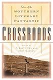 Duncan, Andy: Crossroads : Tales of the Southern Literary Fantastic Duncan, Andy: Crossroads : Tales of the Southern Literary Fantastic