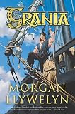 Llywelyn, Morgan: Grania: She-King of the Irish Seas Llywelyn, Morgan: Grania: She-King of the Irish Seas