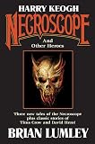 Lumley, Brian: Harry Keogh: Necroscope and Other Weird Heroes! Lumley, Brian: Harry Keogh: Necroscope and Other Weird Heroes!