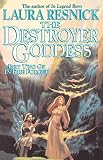 Resnick, Laura: The Destroyer Goddess Pt. 2: In Fire Forged Resnick, Laura: The Destroyer Goddess Pt. 2: In Fire Forged