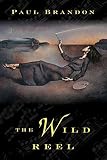 Brandon, Paul: The Wild Reel Brandon, Paul: The Wild Reel