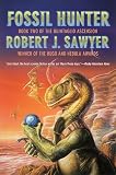 Sawyer, Robert J.: Fossil Hunter: Book Two Of The Quintaglio Ascension Sawyer, Robert J.: Fossil Hunter: Book Two Of The Quintaglio Ascension