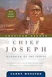 Moulton, Candy: Chief Joseph: Guardian of the People Moulton, Candy: Chief Joseph: Guardian of the People