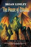 Lumley, Brian: The House of Cthulhu: Tale of the Primal Land