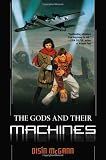 McGann, Oisin: The Gods and Their Machines McGann, Oisin: The Gods and Their Machines
