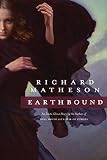 Matheson, Richard: Earthbound Matheson, Richard: Earthbound