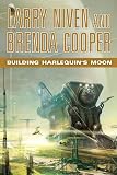 Niven, Larry: Building Harlequin's Moon Niven, Larry: Building Harlequin's Moon