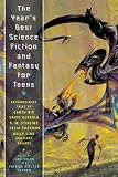 Yolen, Jane: The Year's Best Science Fiction And Fantasy For Teens: First Annual Collection