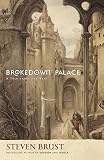 Brust, Steven: Brokedown Palace