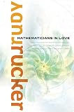 Rucker, Rudy: Mathematicians in Love