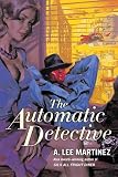 Martinez, A. Lee: The Automatic Detective