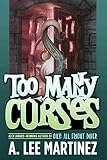 Martinez, A. Lee: Too Many Curses
