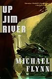 Up Jim River by Michael Flynn Up Jim River by Michael Flynn
