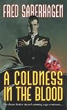 Saberhagen, Fred: A Coldness in the Blood Saberhagen, Fred: A Coldness in the Blood