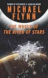 Flynn, Michael: The Wreck of the River of Stars
