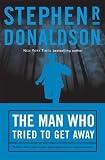 Donaldson, Stephen R.: The Man Who Tried to Get Away Donaldson, Stephen R.: The Man Who Tried to Get Away