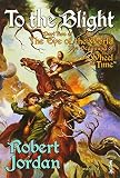 Jordan, Robert: To the Blight Jordan, Robert: To the Blight