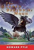 Pyle, Howard: The Garden Behind the Moon Pyle, Howard: The Garden Behind the Moon