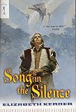 Kerner, Elizabeth: Song in the Silence Kerner, Elizabeth: Song in the Silence